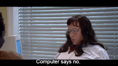 Computer says no